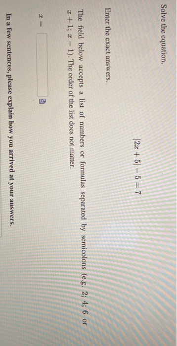 Solved Solve the equation. 2x + 5) - 5 = 7 Enter the exact | Chegg.com