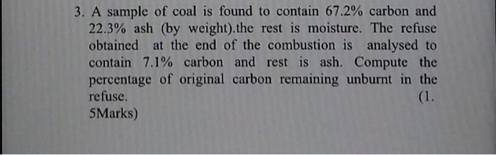 Solved A sample of coal was analysed by combustion in