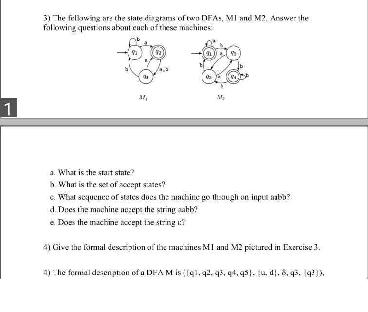 3) The following are the state diagrams of two DFAs, M1 and M2. Answer the following questions about each of these machines: