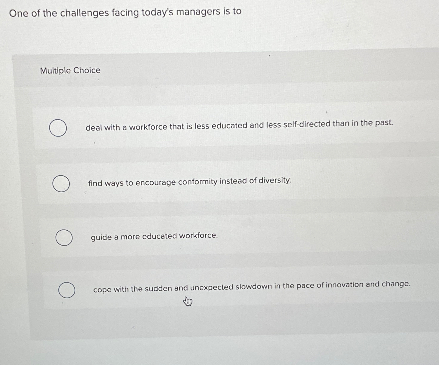 Solved One of the challenges facing today's managers is | Chegg.com