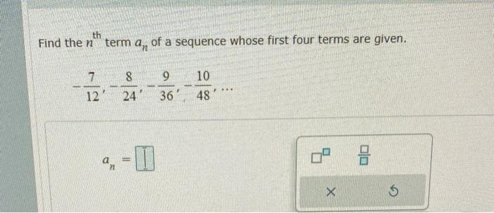 Solved th Find the n term an of a sequence whose first four | Chegg.com