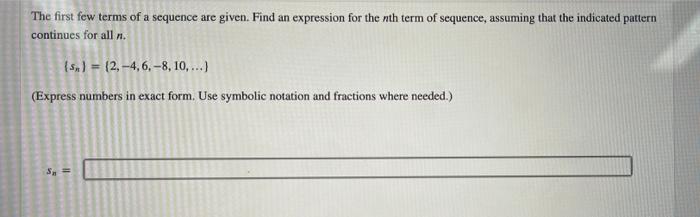 Solved The first few terms of a sequence are given. Find an | Chegg.com