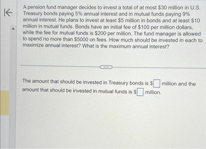 Solved A pension fund manager decides to invest a total of | Chegg.com