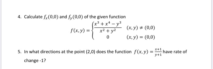 Solved 4. Calculate fx(0,0) and fy(0,0) of the given | Chegg.com