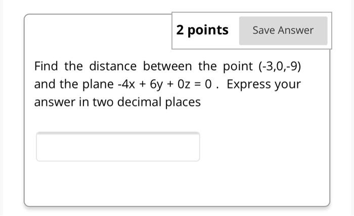 Solved 2 points Save Answer Find the general form equation | Chegg.com