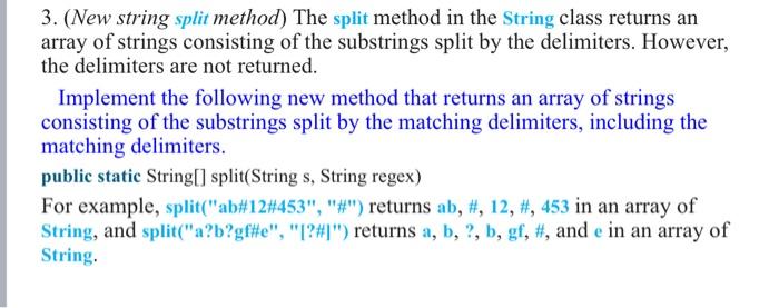 Solved 3. (New string split method) The split method in the | Chegg.com