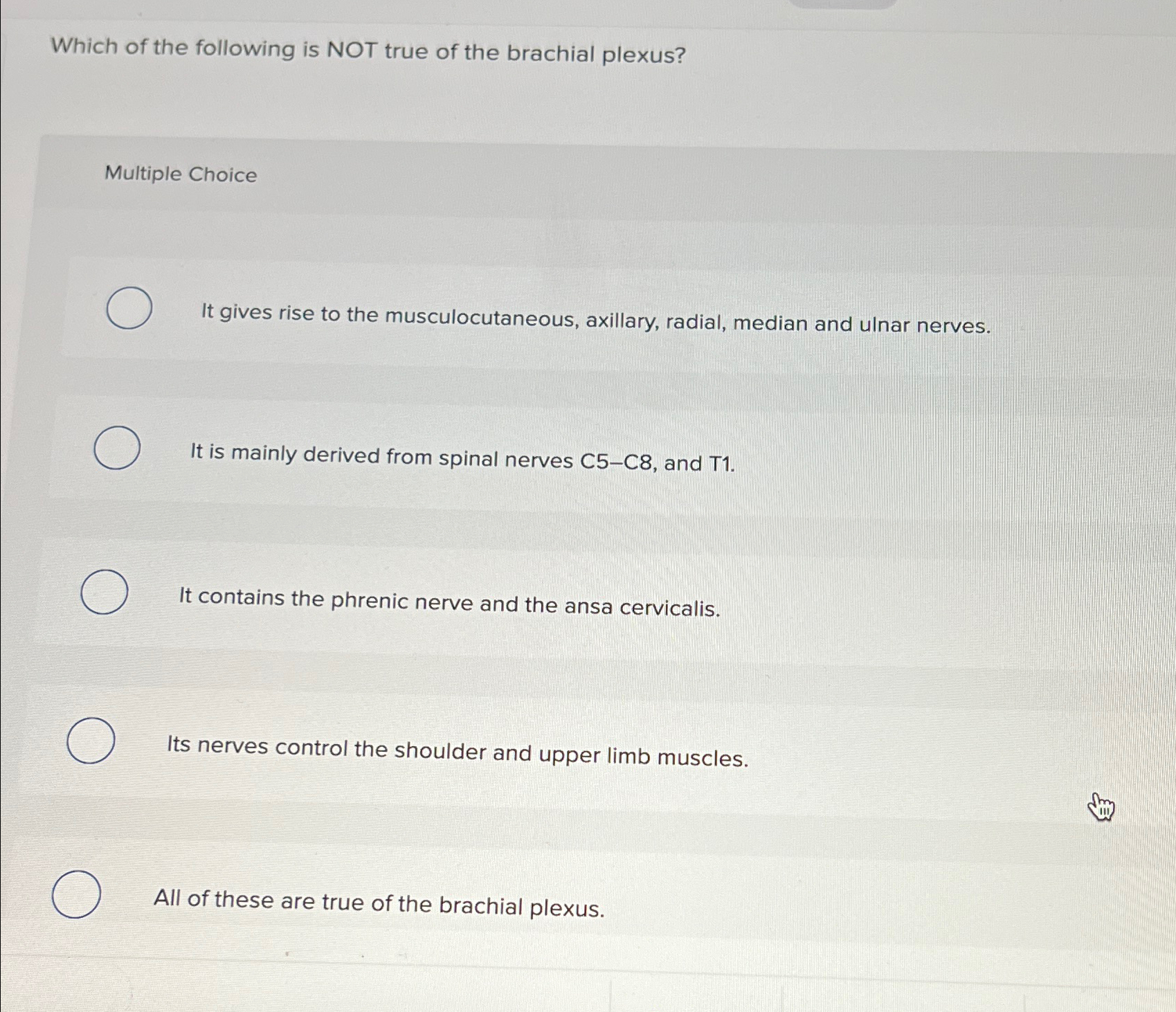 Solved Which Of The Following Is Not True Of The Brachial 