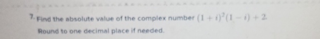 Solved Find the absolute value of the complex number | Chegg.com