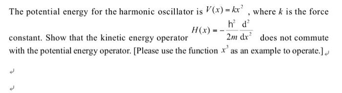 Solved The potential energy for the harmonic oscillator is | Chegg.com