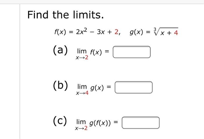 Solved Find The Limits F X 2x2 3x 2 G X X 4