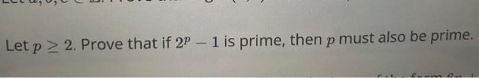 Solved Let P 2 Prove That If 2p 1 Is Prime Then P Must