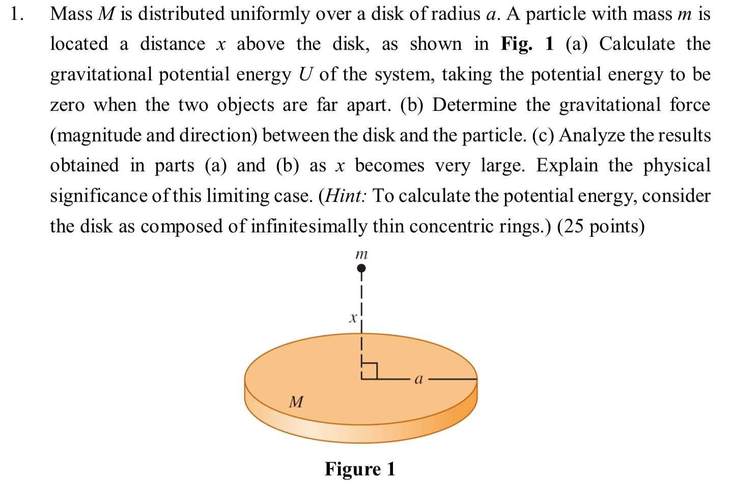 Solved by an EXPERT Mass M ﻿is distributed uniformly over a disk of ...