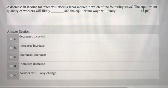 Solved A Decrease In Income Tax Rates Will Affect A Labor Chegg Solved A Decrease In Income Tax Rates Will Affect A Labor Chegg