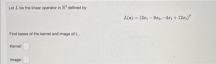 Solved Let L be the linear operator in R2 defined by | Chegg.com