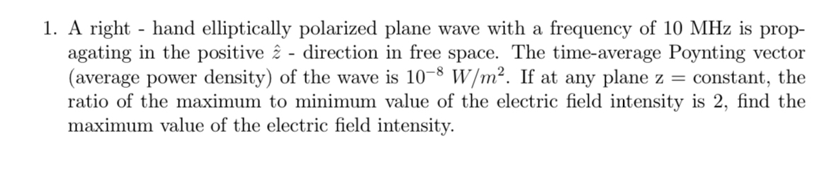 Solved A right - ﻿hand elliptically polarized plane wave | Chegg.com