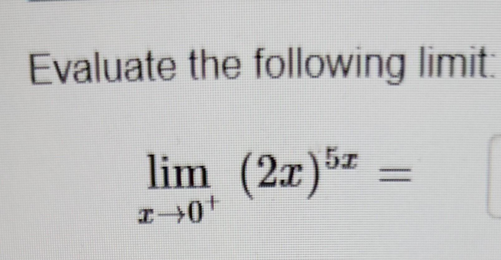 solved-evaluate-the-following-limit-limx-0-2x-5x-chegg