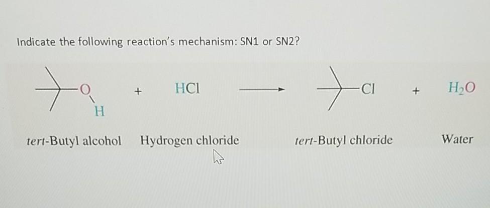 Solved Indicate the following reaction's mechanism: SN1 or | Chegg.com