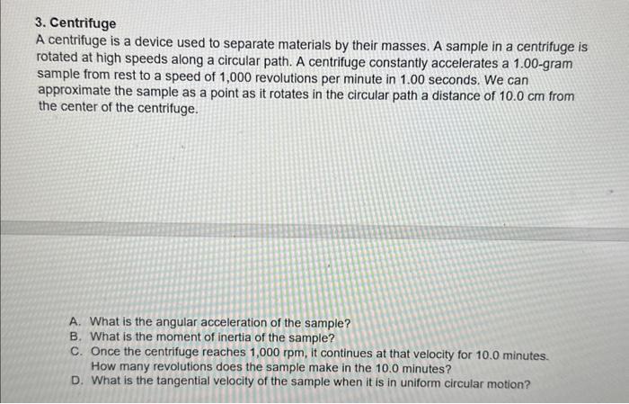 Solved 3. Centrifuge A centrifuge is a device used to | Chegg.com