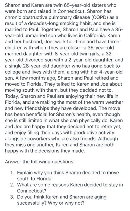 Sharon and Karen are twin 65-year-old sisters who were born and raised in Connecticut. Sharon has chronic obstructive pulmona