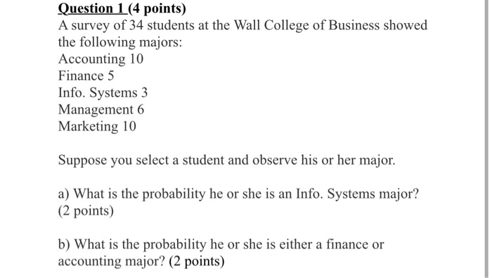 Solved Question 1 (4 points) A survey of 34 students at the | Chegg.com