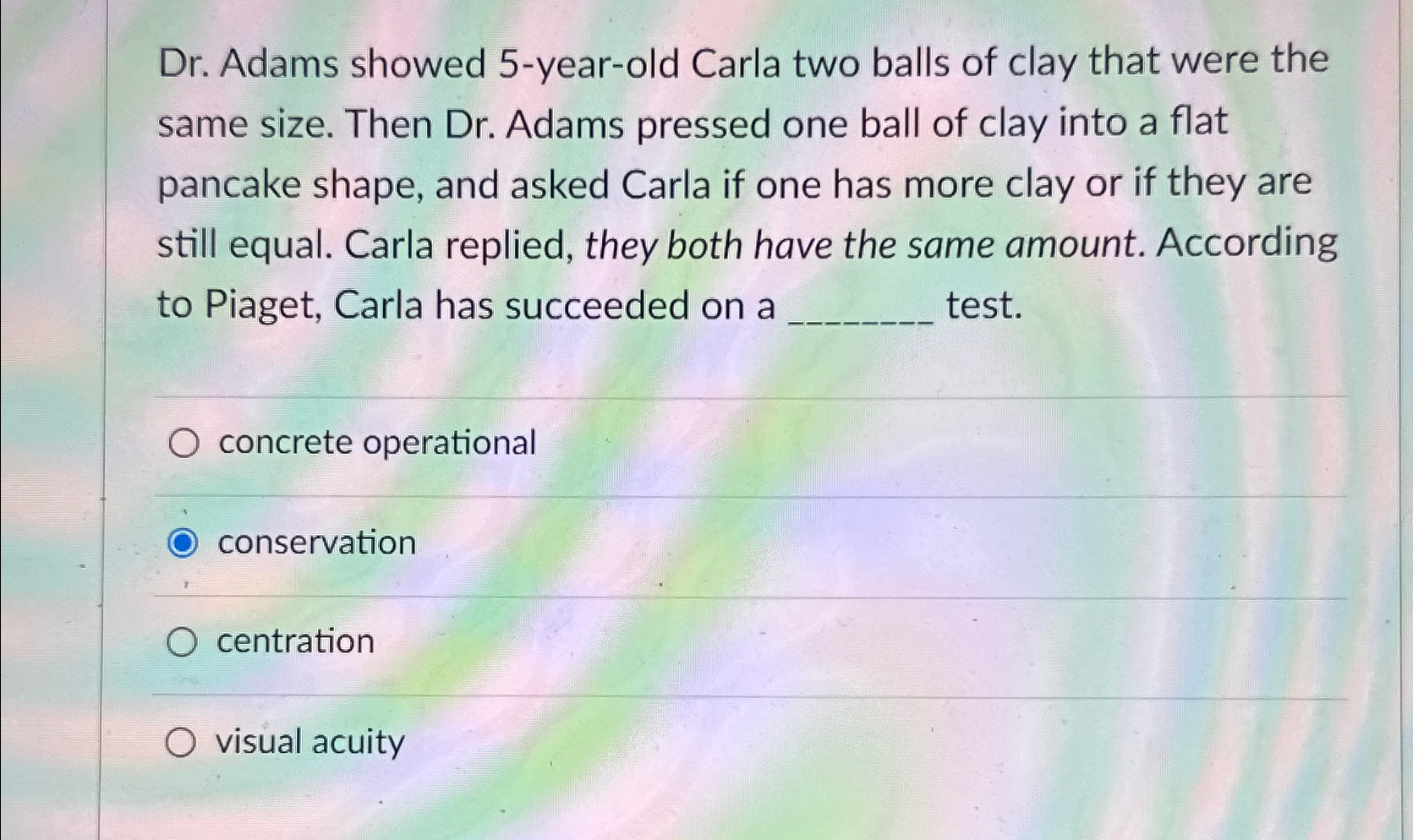 Solved Dr. Adams showed 5 year old Carla two balls of clay