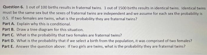 Solved Question 6. 1 out of 100 births results in fraternal | Chegg.com