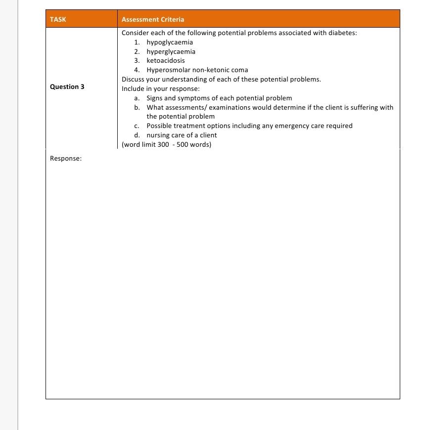 TASK Question 3 Assessment Criteria Consider each of the following potential problems associated with diabetes: 1. hypoglycae