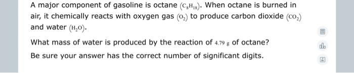 Solved A major component of gasoline is octane (CH). When | Chegg.com