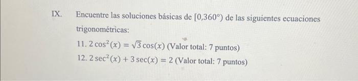 Encuentre las soluciones básicas de \( \left[0,360^{\circ}\right) \) de las siguientes ecuaciones trigonométricas: 11. \( 2 \