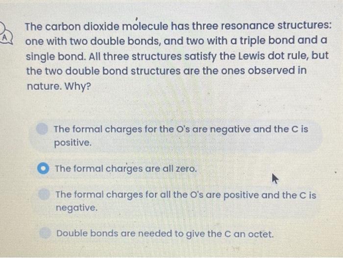 Solved The Carbon Dioxide Mólecule Has Three Resonance | Chegg.com