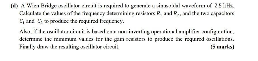 Solved (d) A Wien Bridge oscillator circuit is required to | Chegg.com