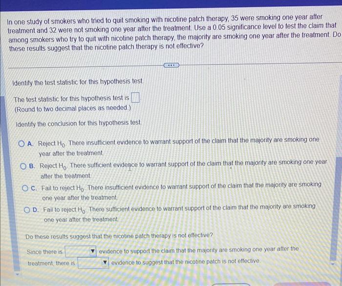Solved In one study of smokers who tried to quit smoking
