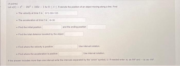 (4 points) Let \( s(t)=t^{3}-18 t^{2}+105 t-1 \) for \( 0 \leq t \leq 8 \) denote the position of an object moving along a li