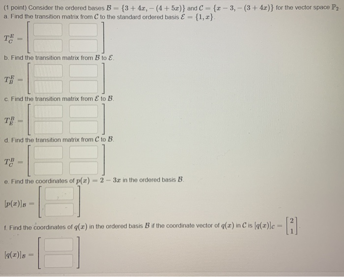 Solved (1 Point) Consider The Ordered Bases B = { } And C } | Chegg.com