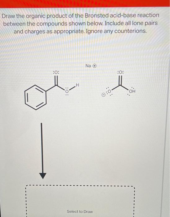 Solved Draw The Organic Product Of The Bronsted Acid Base 7854