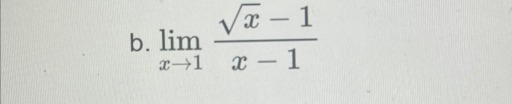 Solved B. Limx→1x2-1x-1 | Chegg.com