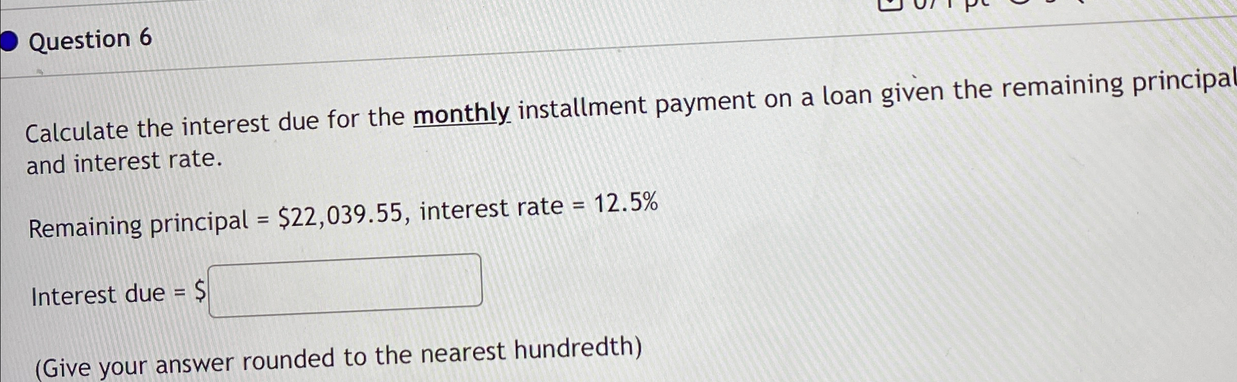 Solved Question 6Calculate the interest due for the monthly | Chegg.com