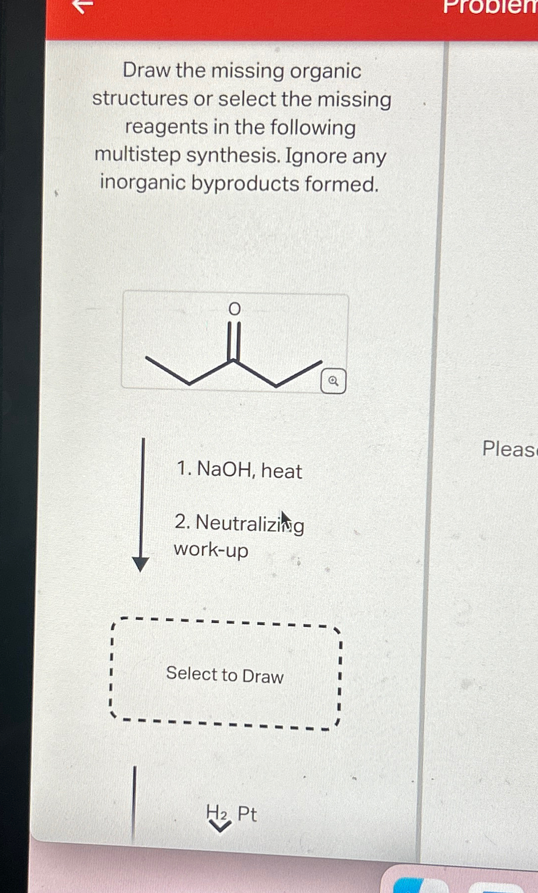 Solved Draw the missing organic structures or select the