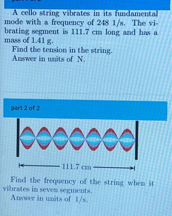 Solved A cello string vibrates in its fundamental mode with
