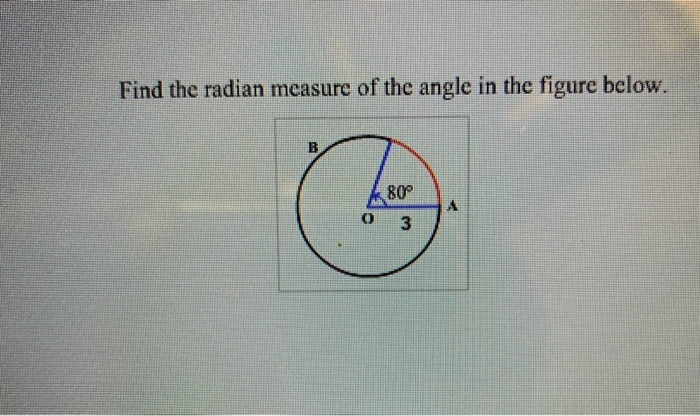 Solved Find the radian measure of the angle in the figure | Chegg.com