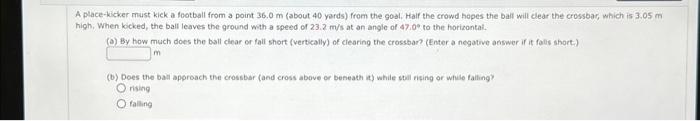 Solved A place-kicker must kick a football from a point 36.0 | Chegg.com