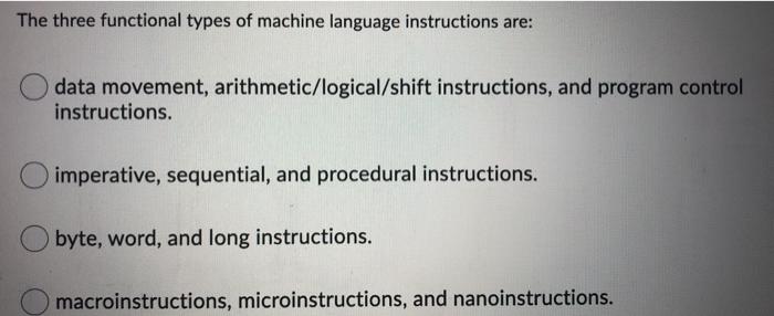 Solved The three functional types of machine language | Chegg.com