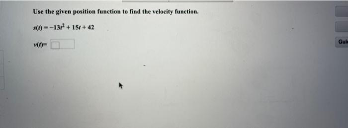 Solved Use the given position function to find the velocity | Chegg.com