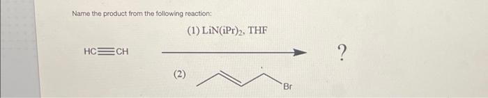 Solved Name the product from the following reaction: (1) | Chegg.com