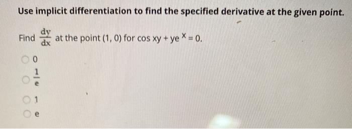 Solved Use implicit differentiation to find the specified | Chegg.com