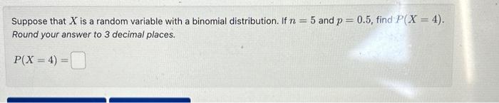 Solved Suppose that X is a random variable with a binomial | Chegg.com