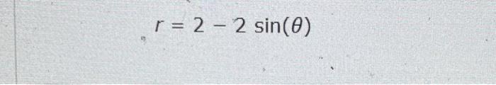 Solved r=2−2sin(θ)Find the area that it encloses. | Chegg.com