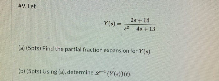 Solved #9. Let Y(s) = 2 - 48 +13 2s + 14 (a) (5pts) Find The | Chegg.com