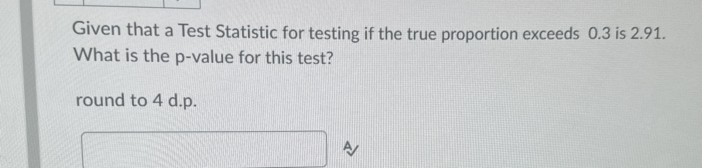 Solved Given that a Test Statistic for testing if the true | Chegg.com