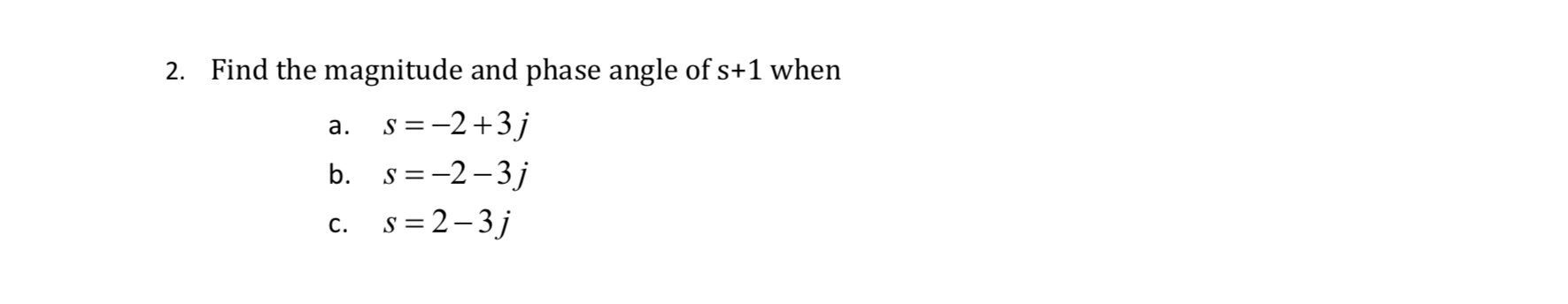 Solved Find the magnitude and phase angle of s+1 | Chegg.com